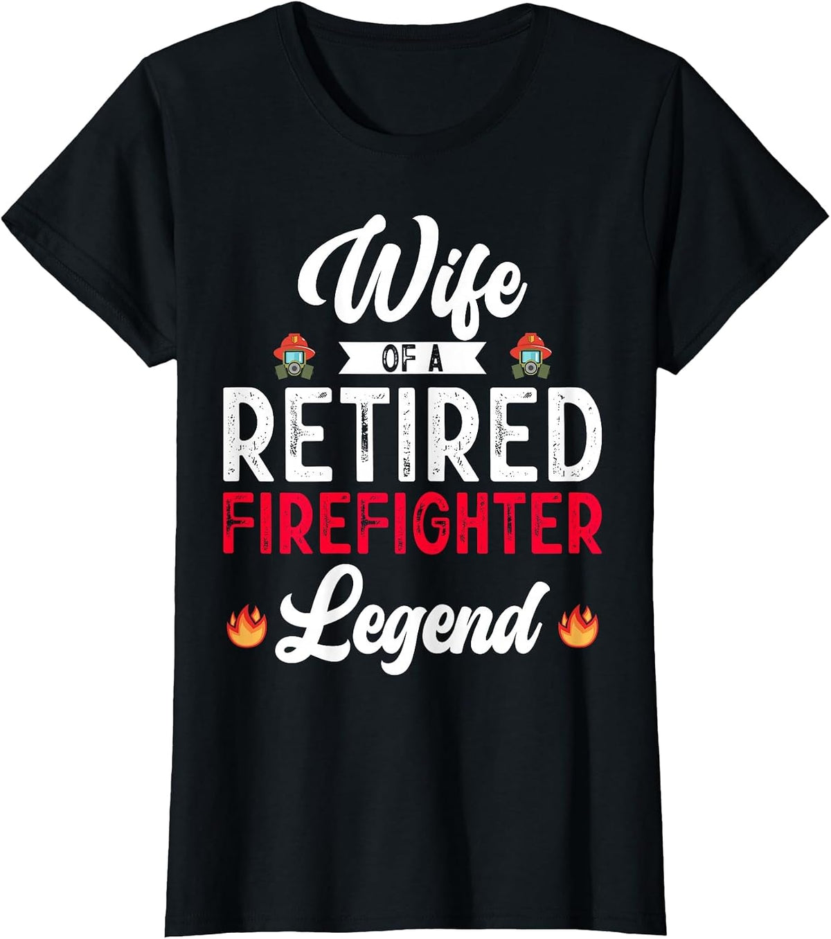 Wife Retired Firefighter Retirement Mom Fireman Fire Marshal T-Shirt - Black