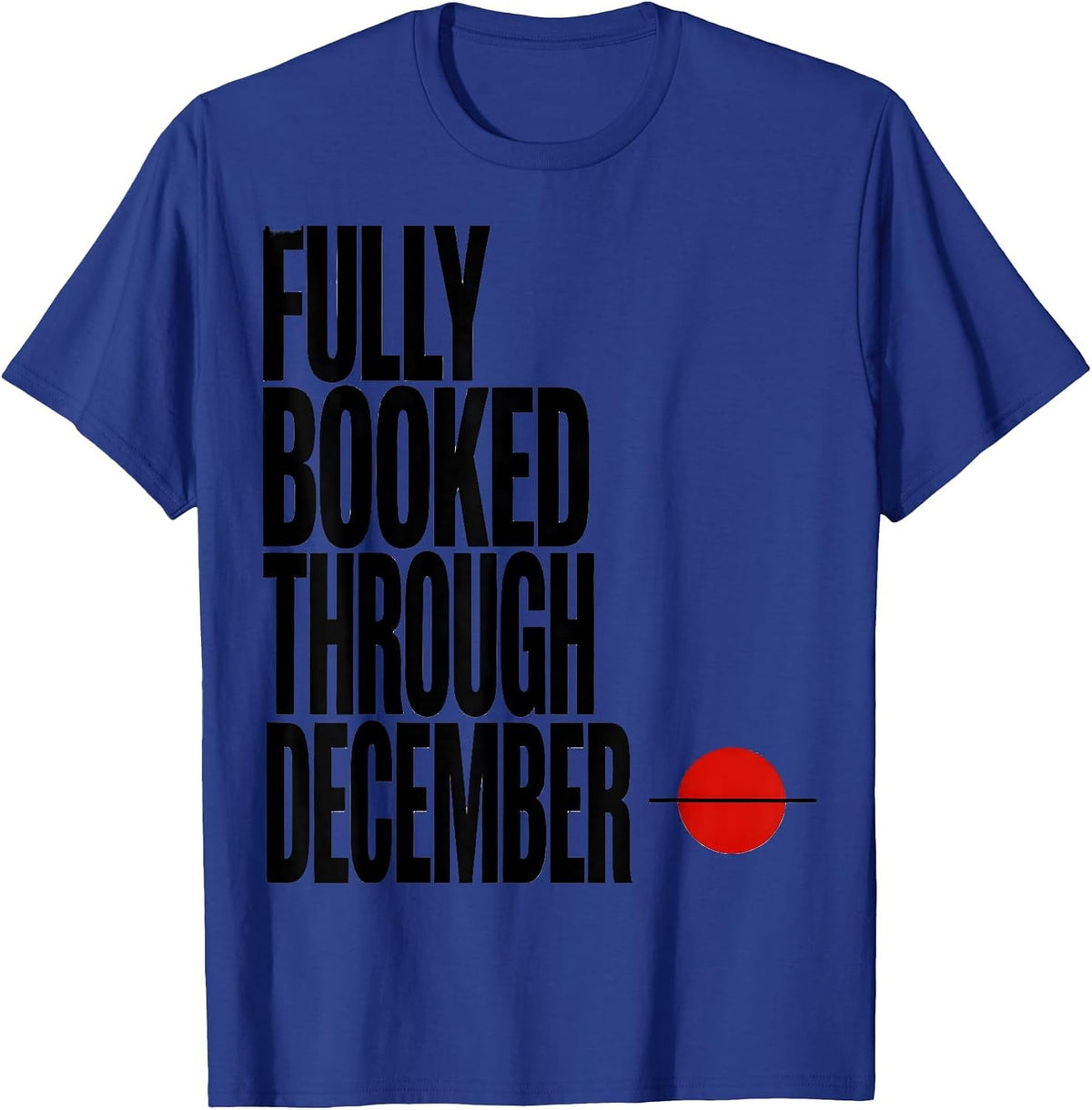 Men's Fully Booked Through December Funny Optometrist Christmas T-Shirt - Royal Blue