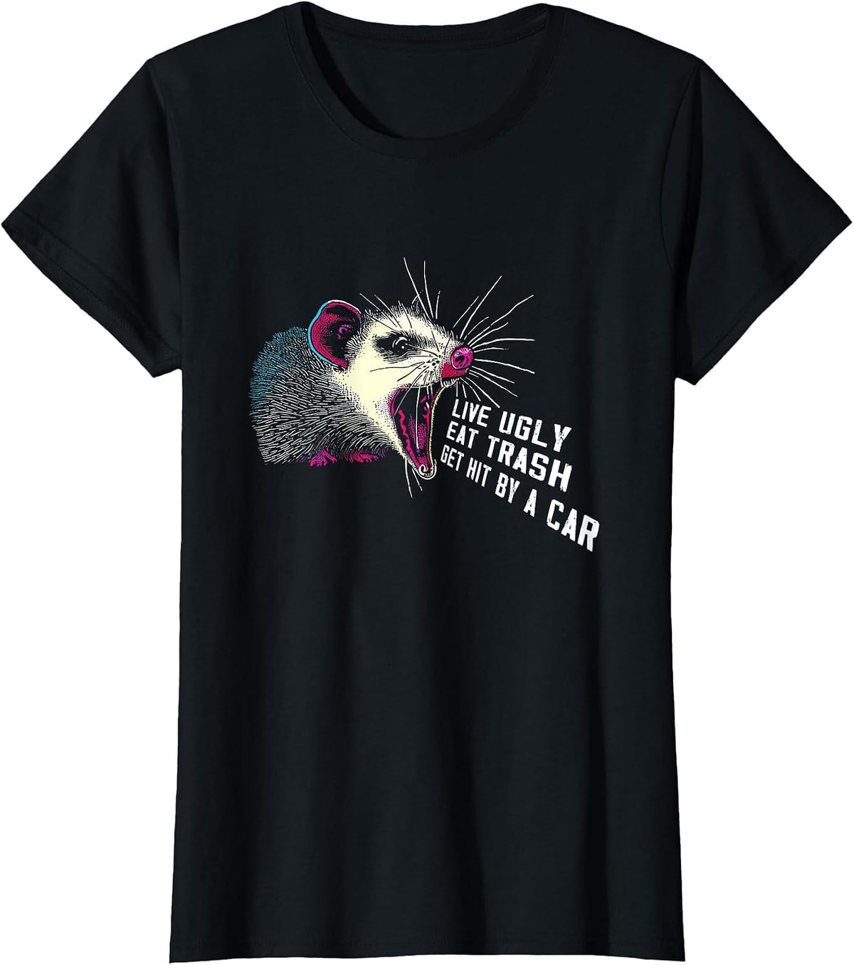 Live Ugly Eat Trash Get Hit By A Car - Funny Possum Opossum T-Shirt - Black
