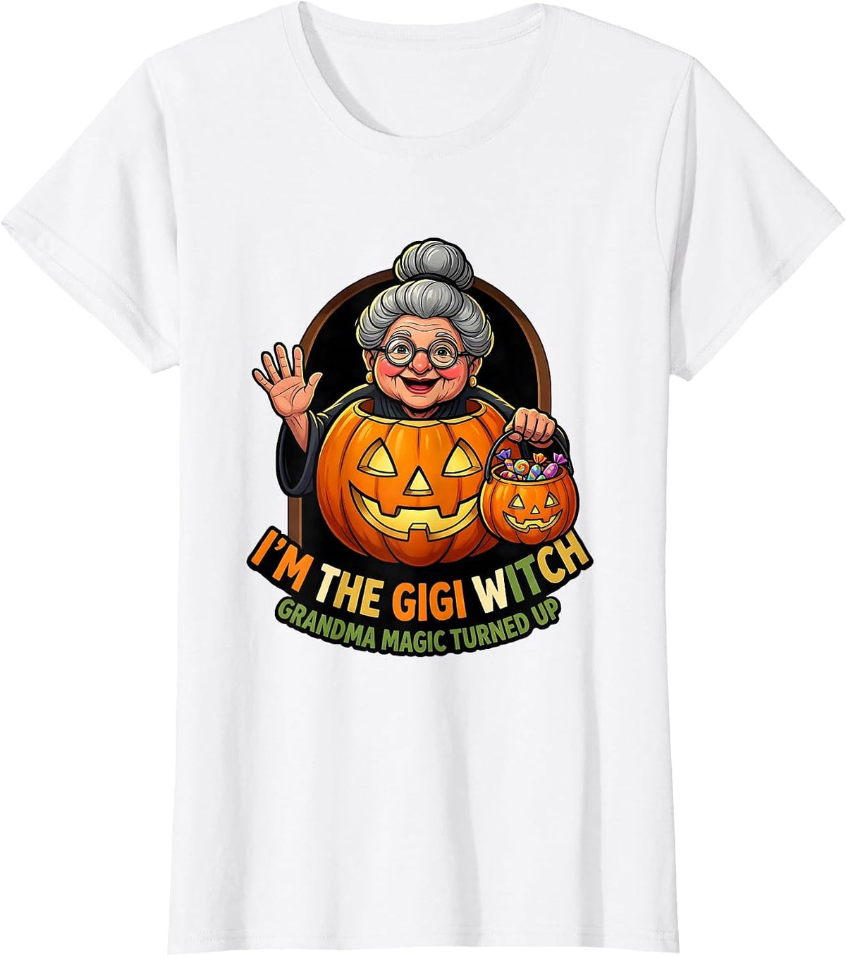 I'm The Gigi Witch Grandma Magic Turned Up Halloween T-Shirt - White
