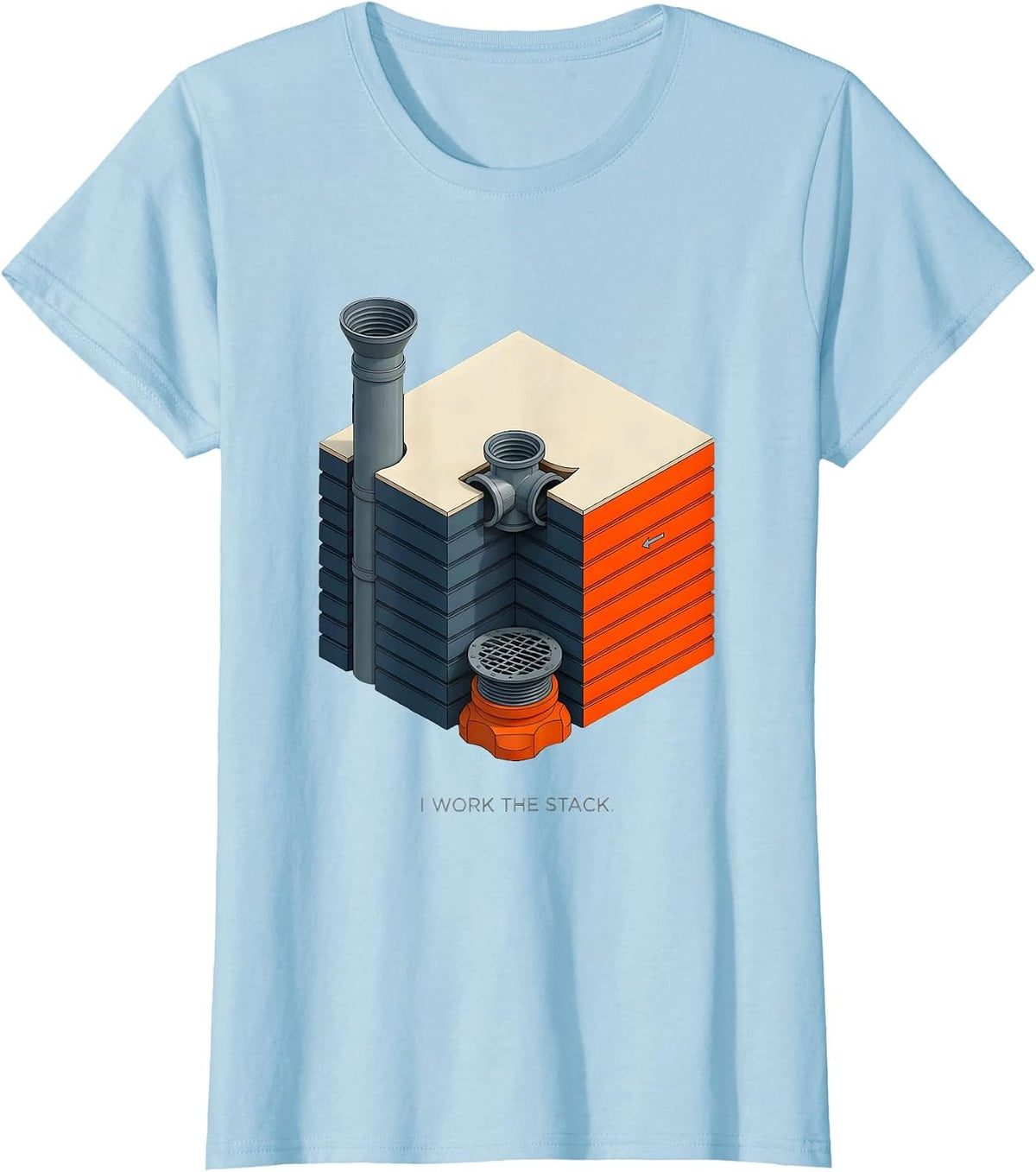 Women's I Work The Stack Funny Plumber Pipefitter Steamfitter T-Shirt - Baby Blue