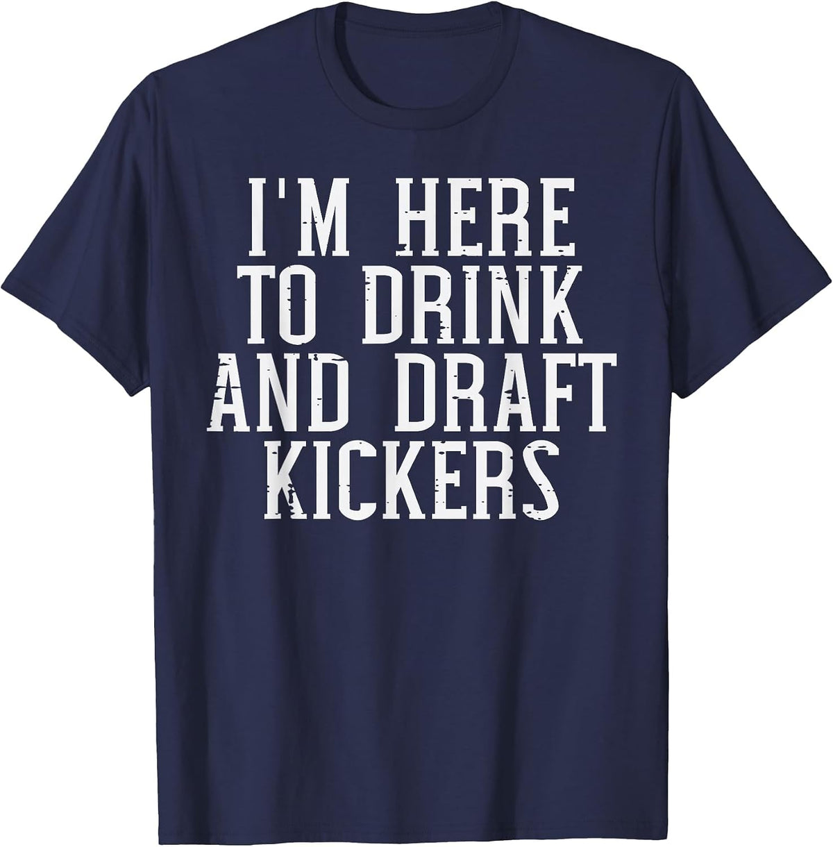 Im Here to Draft Kickers Funny Draft Party Fantasy Football T-Shirt - Navy Blue
