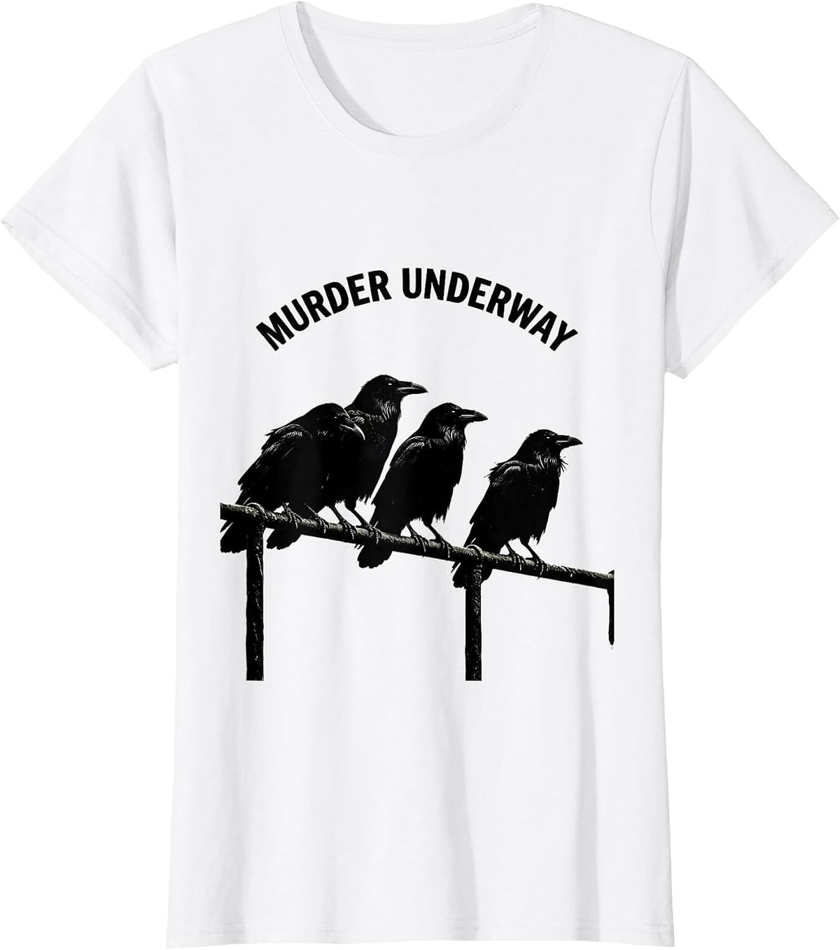 Women's Murder Underway Dark Humor Crow Raven Gothic Bird Lover T-Shirt - White