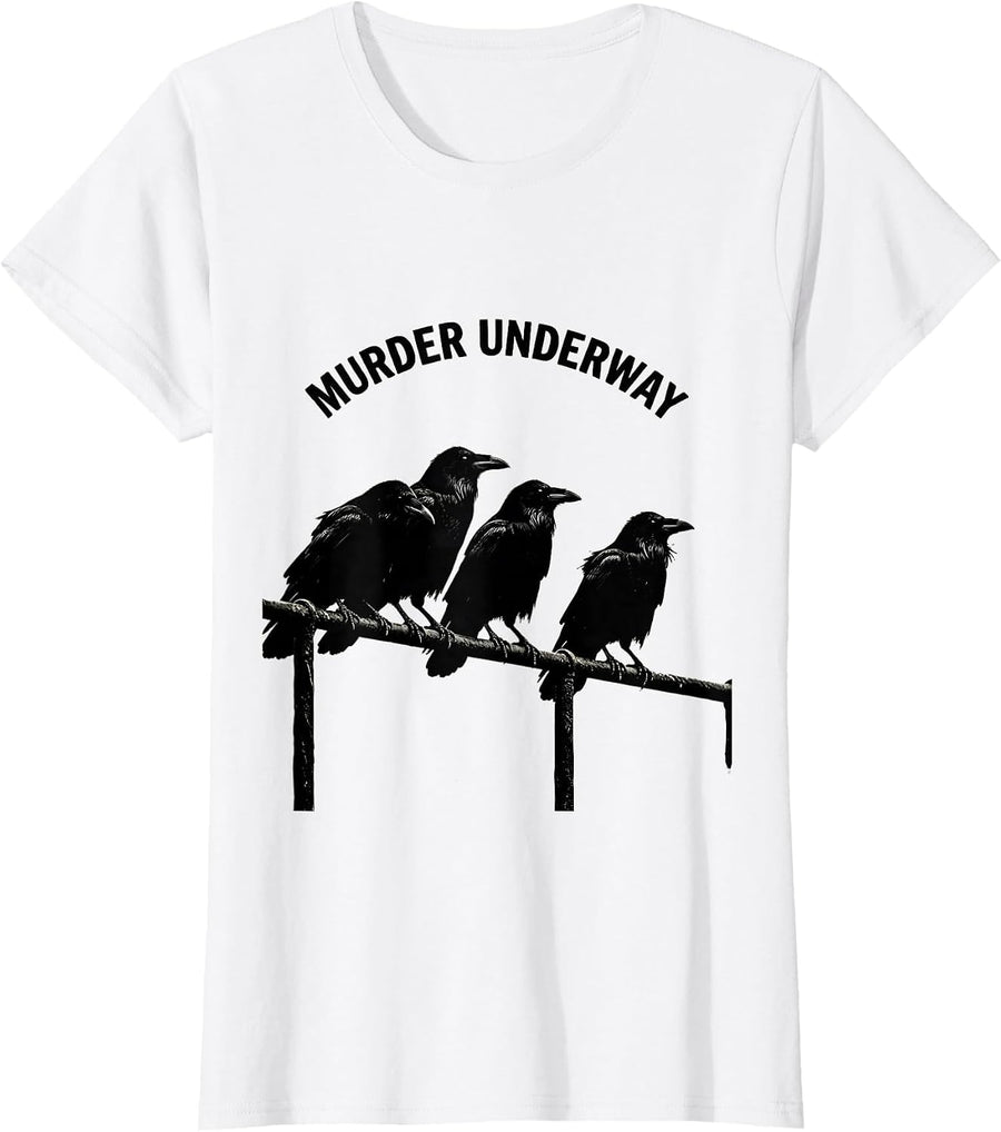 Women's Murder Underway Dark Humor Crow Raven Gothic Bird Lover T-Shirt - White