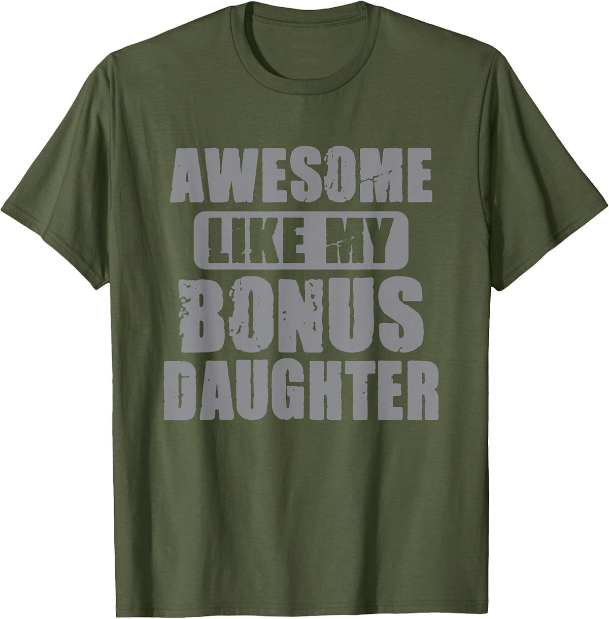 Awesome Like My Bonus Daughter Funny Dad Daughter Cool T-Shirt - Olive Green
