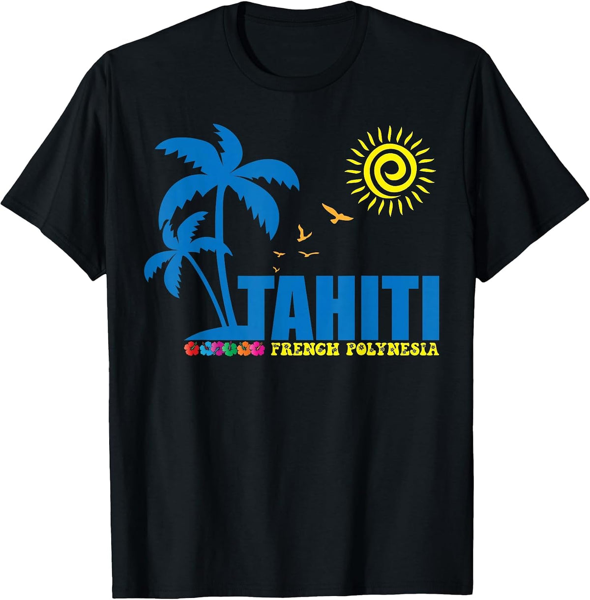 Tahiti French Polynesia Souvenirs Tahiti T-Shirt - Black