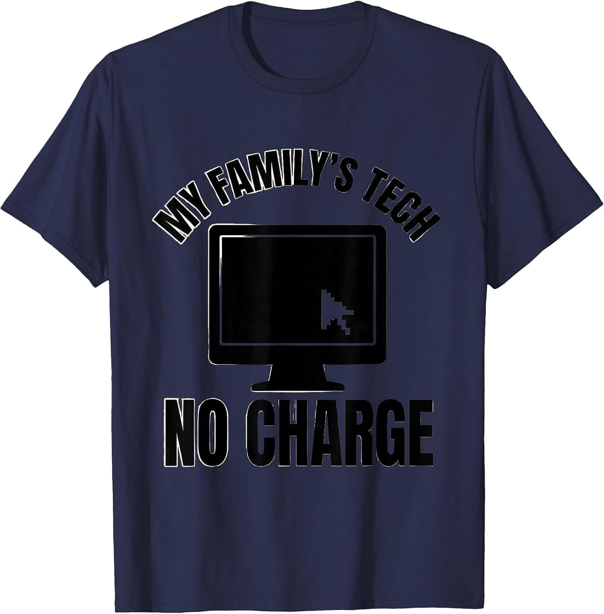 Men's My Family's Tech No Charge Funny Tech Support Humor T-Shirt - Navy Blue