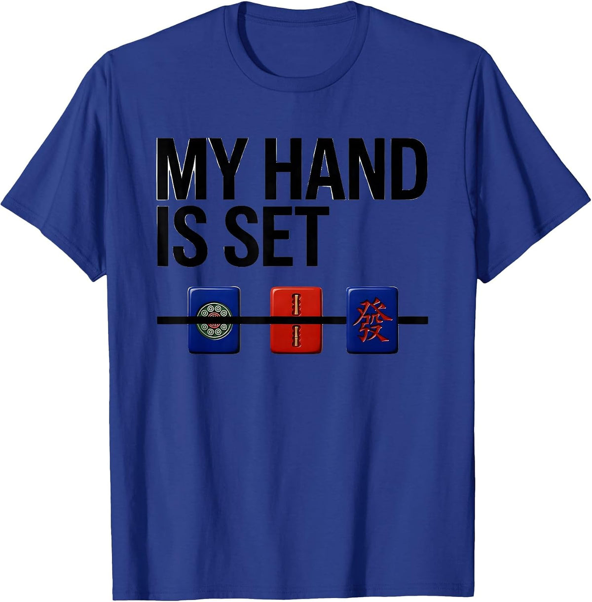 Men's My Hand Is Set Mahjong Player Funny Tiles Lover Gift T-Shirt - Royal Blue