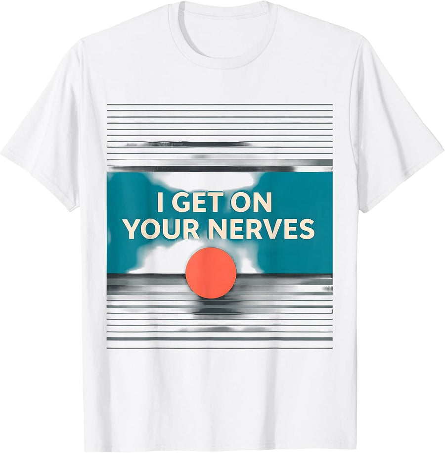 Men's I Get On Your Nerves Funny Massage Therapist Occupational T-Shirt - White