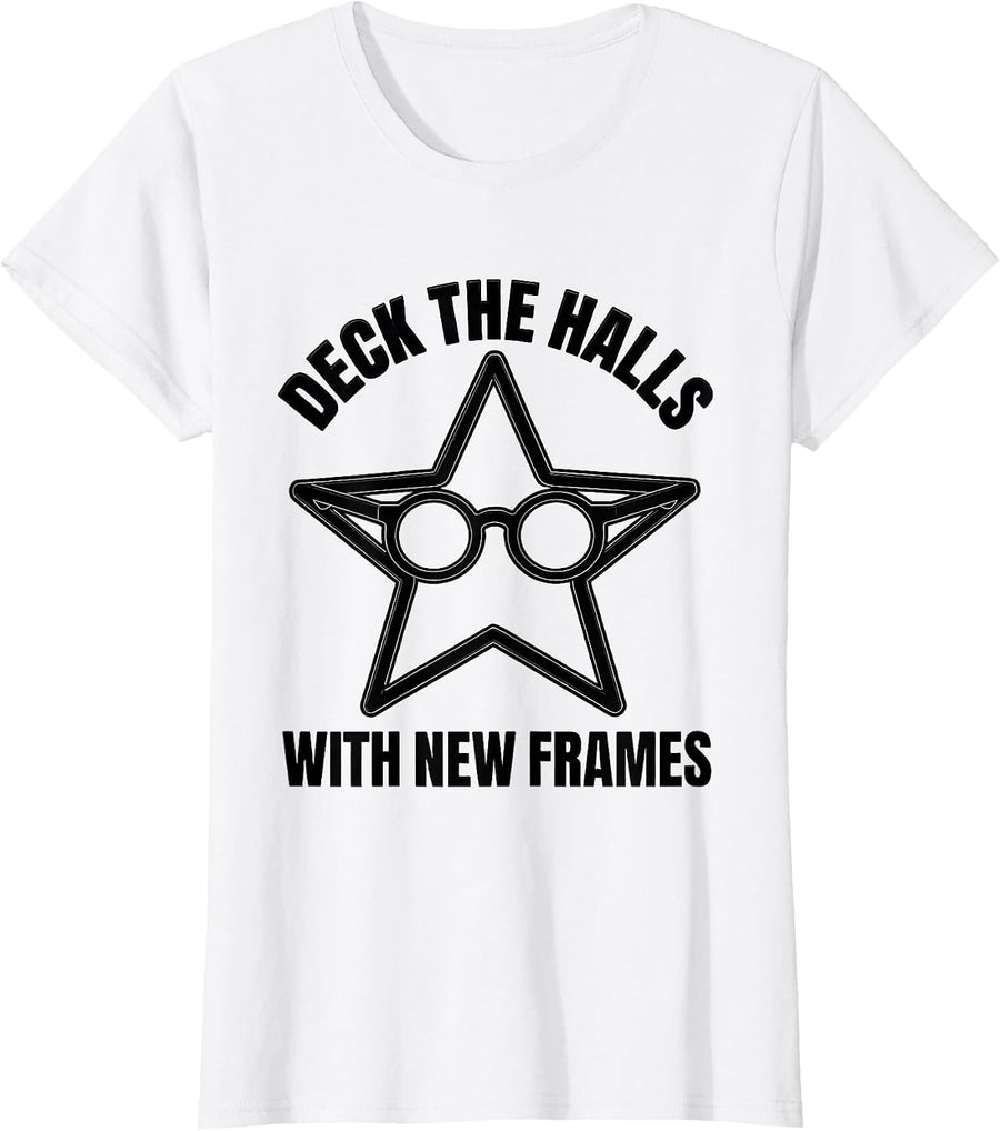 Women's Deck the Halls with New Frames Funny Optometry Eye-Care T-Shirt - White