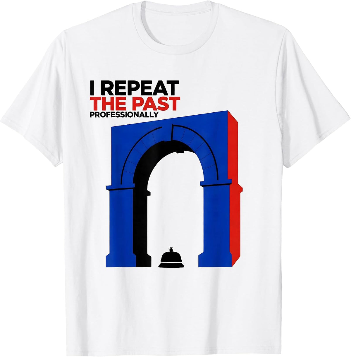 Men's I Repeat The Past Professionally Funny History Teacher Back T-Shirt - White
