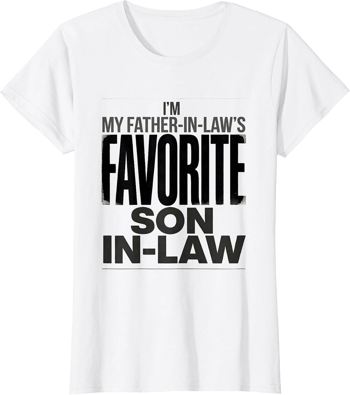I'm My Father-In-Law's Favorite Son-In-Law Funny Family T-Shirt - White