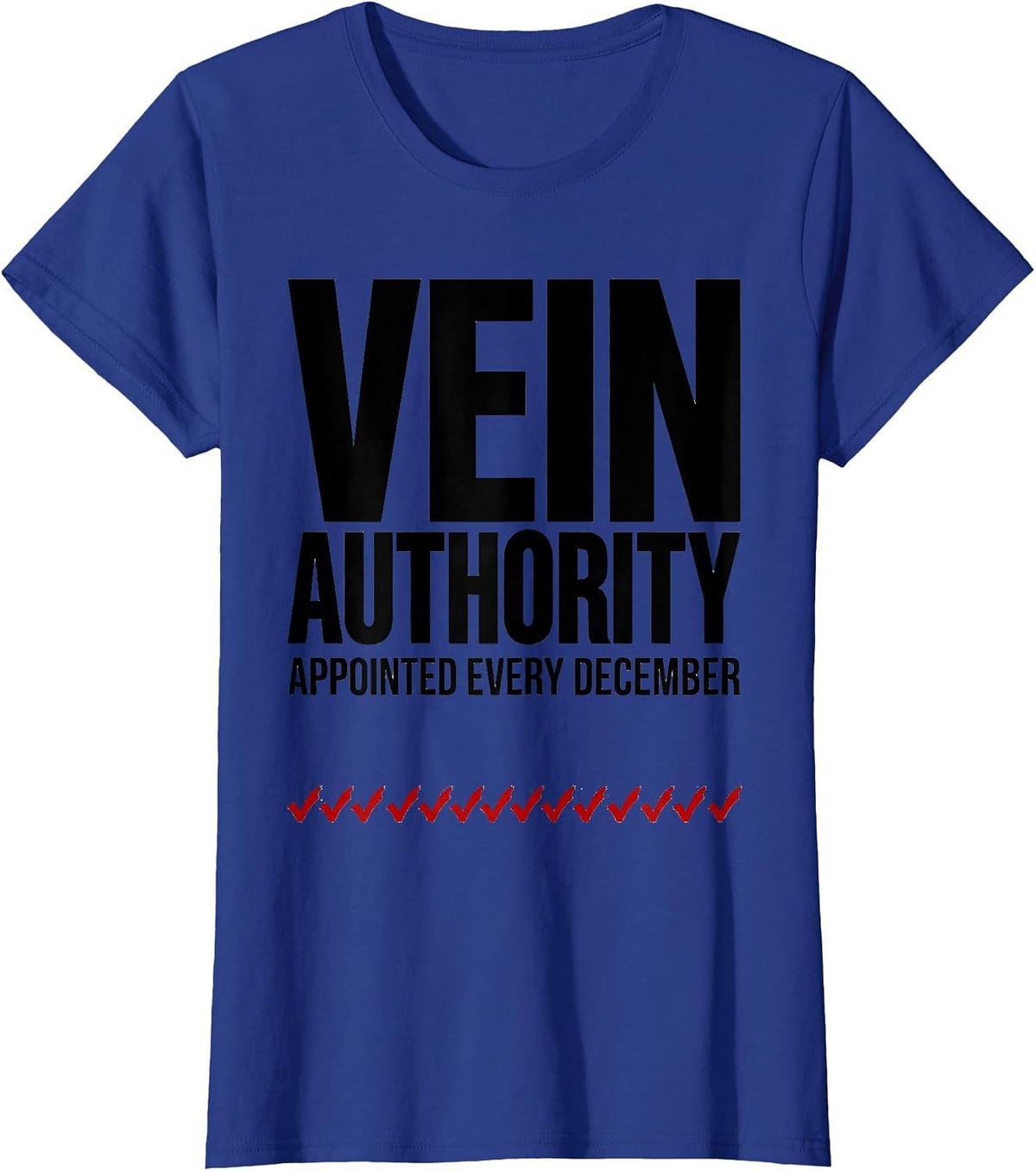 Women's Vein Authority, Appointed Every December Funny Phlebotomist T-Shirt - Royal Blue