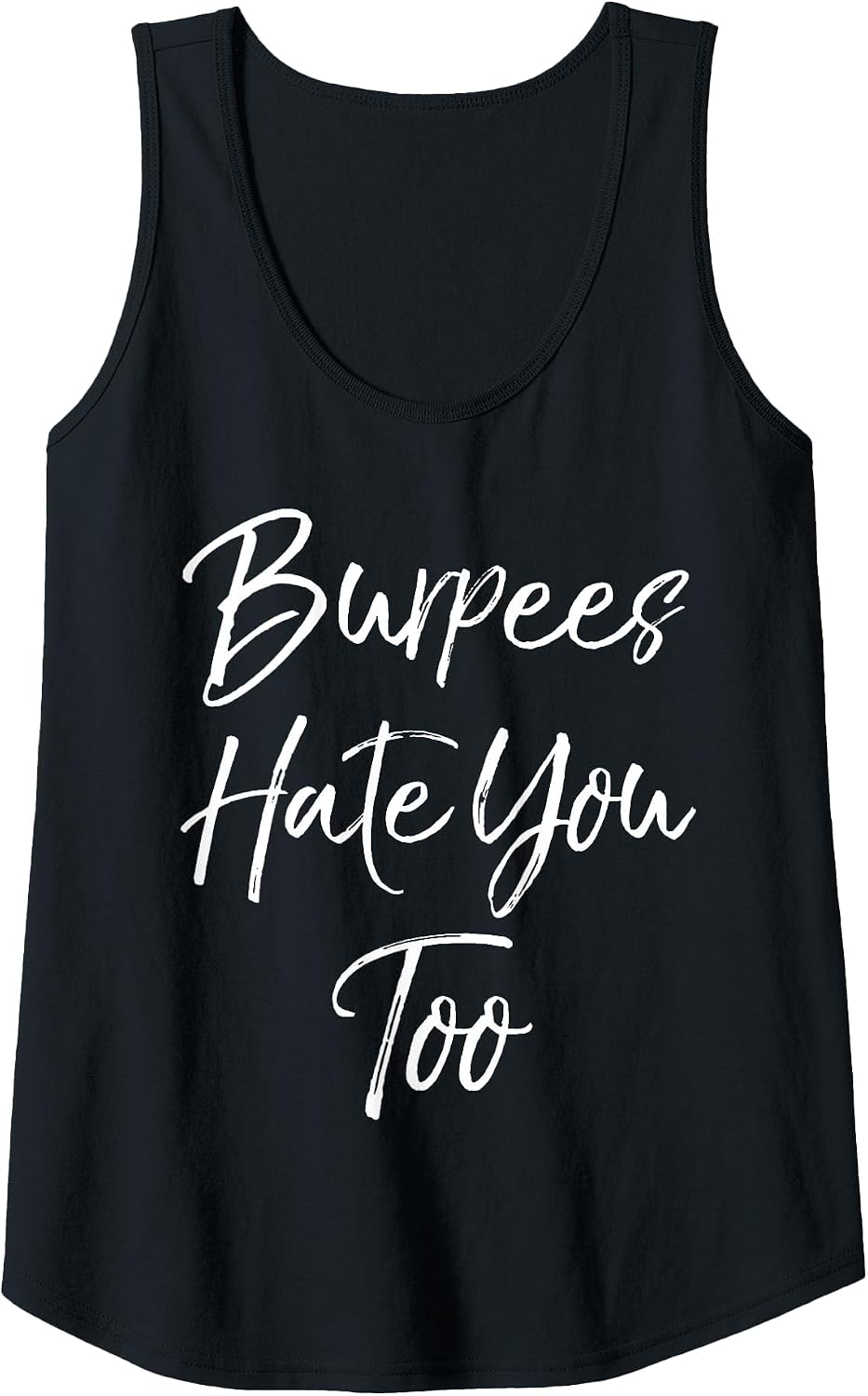 Funny Workout Quote for Women Cute Burpees Hate You Too Tank Top - Black