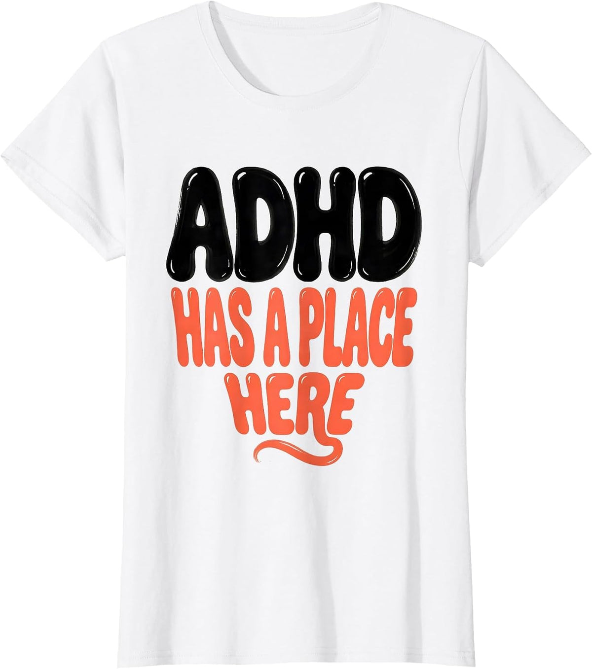 ADHD Has A Place Here Funny Neurodiversity Awareness Support T-Shirt - White