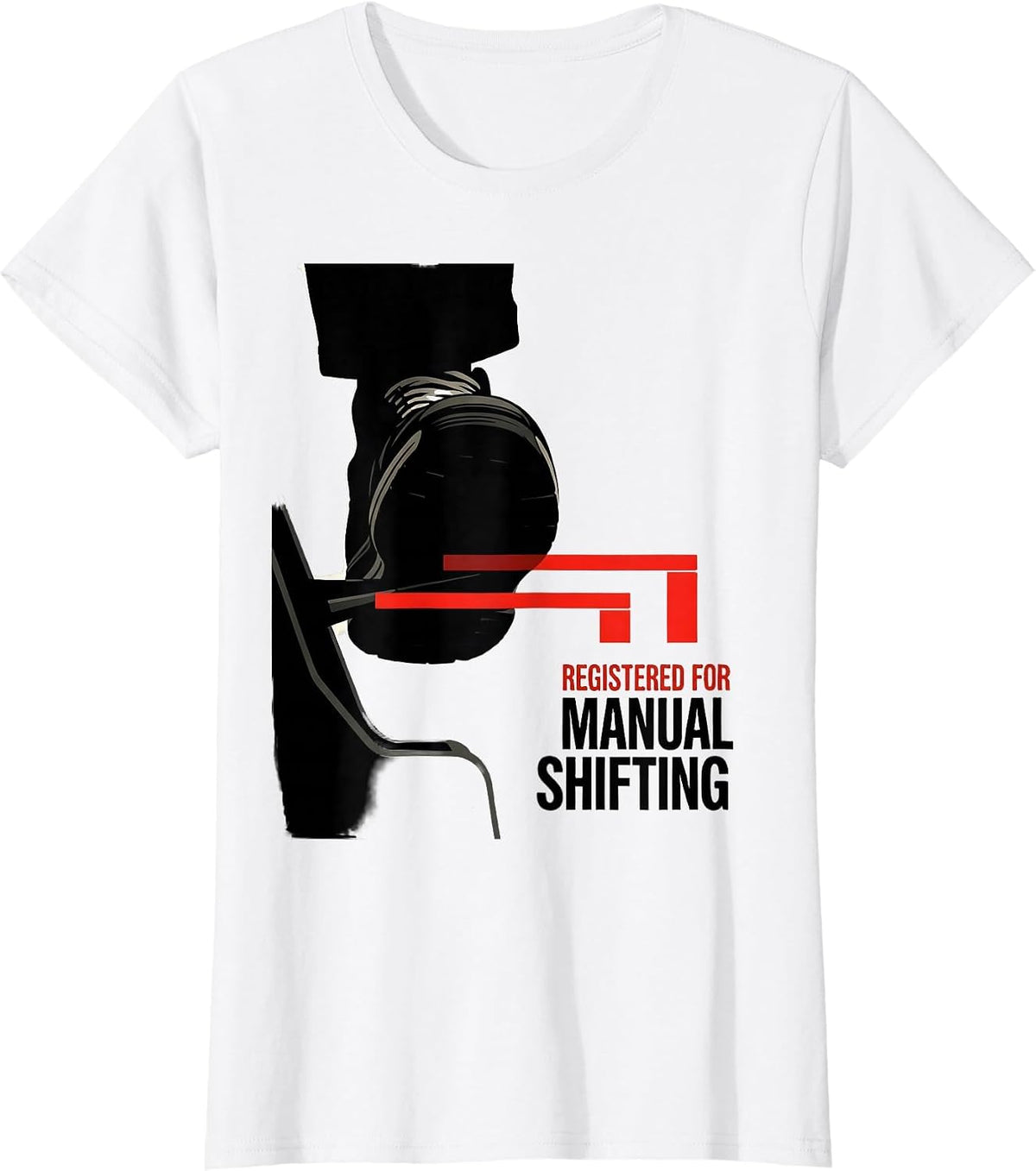 Women's Registered For Manual Shifting Funny Car Guy Stick Shift T-Shirt - White