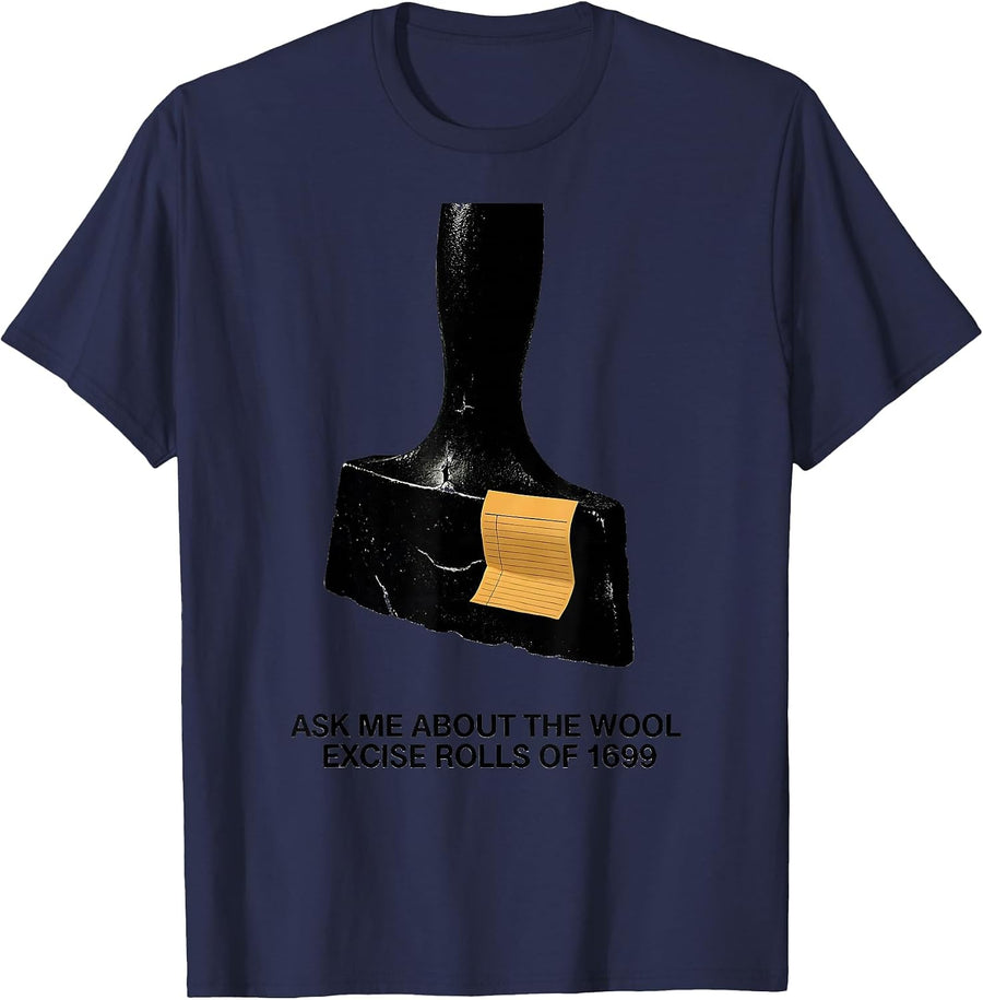 Ask Me About The Wool Excise Rolls Of 1699 History Teacher T-Shirt - Navy Blue