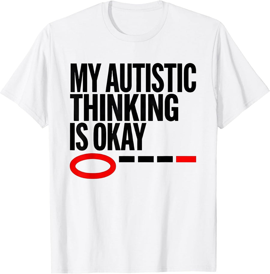 Men's My Autistic Thinking Is Okay Neurodivergent Support T-Shirt - White