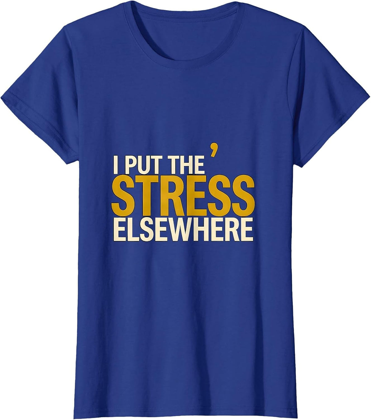 Women's I Put The Stress Elsewhere Funny Dyslexia Awareness Reading T-Shirt - Royal Blue