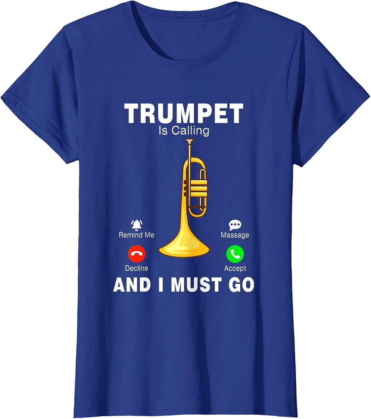 Trumpet is Calling Funny Trumpet Instrumentalist Musical T-Shirt - Royal Blue
