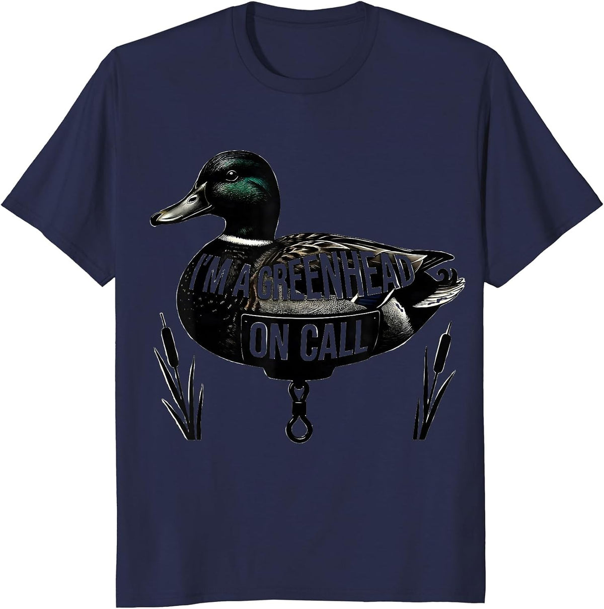 I'm A Greenhead On Call Camo Duck Hunting Dad Gift T-Shirt - Navy Blue