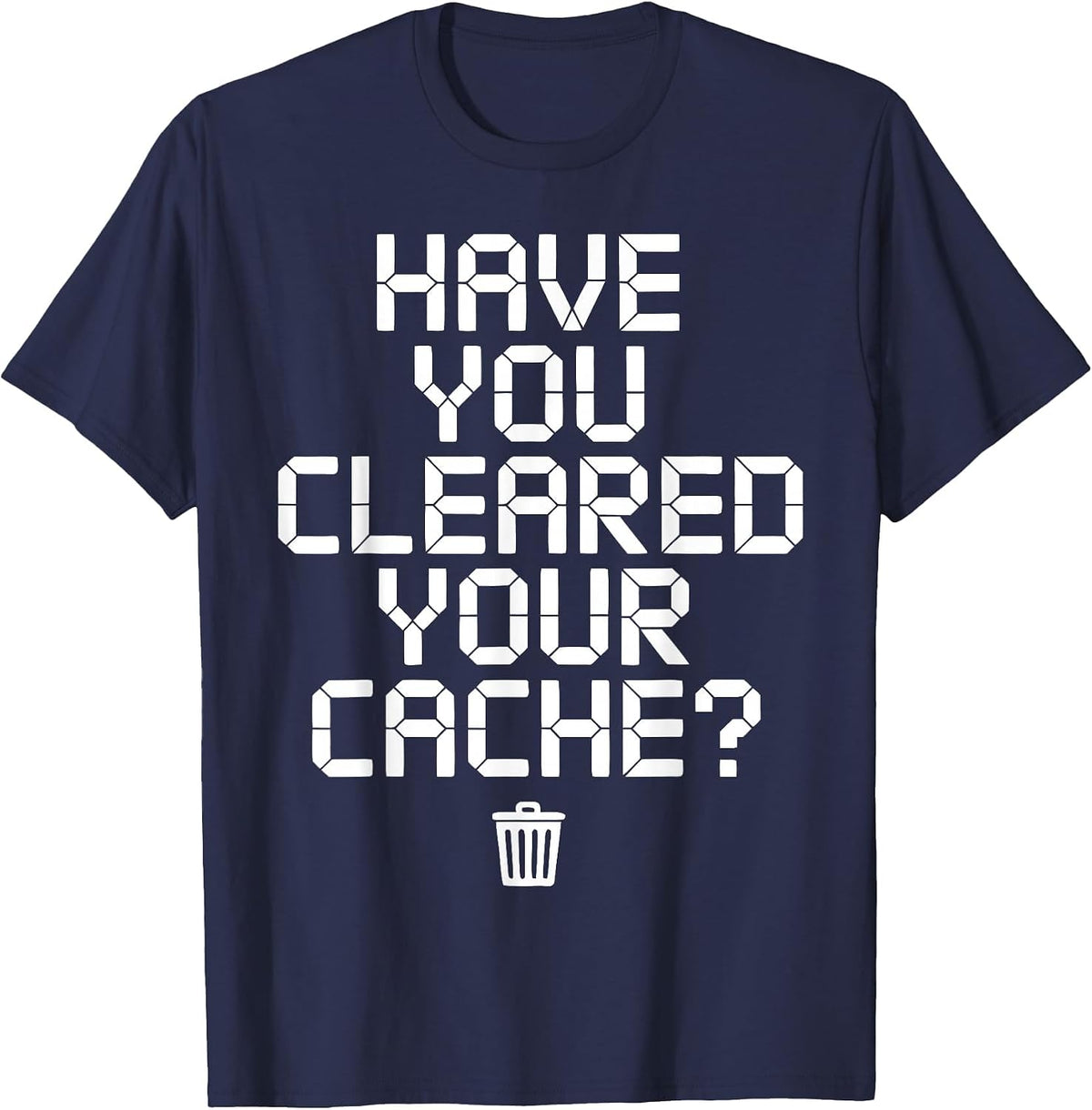 IT Support Computer | Clear Your Cache | Tech Support Work T-Shirt - Navy Blue