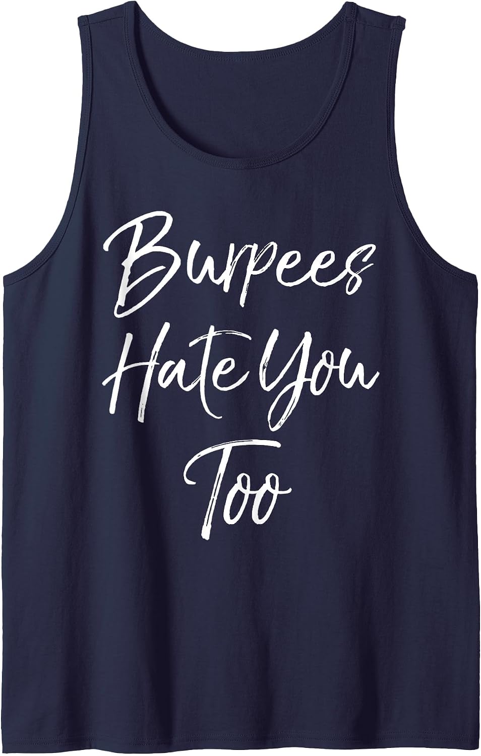 Funny Workout Quote for Women Cute Burpees Hate You Too Tank Top - Navy Blue