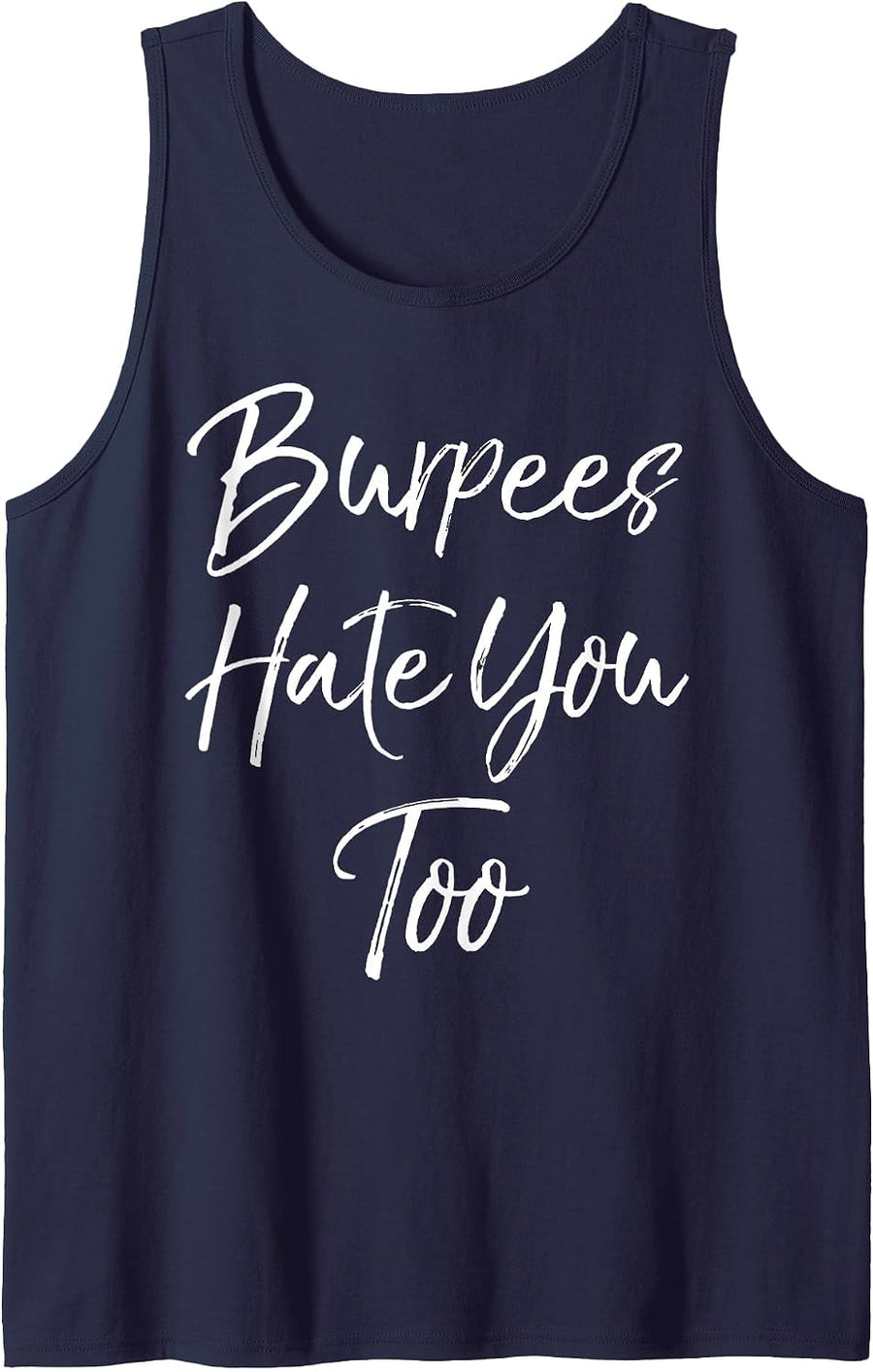 Funny Workout Quote for Women Cute Burpees Hate You Too Tank Top - Navy Blue
