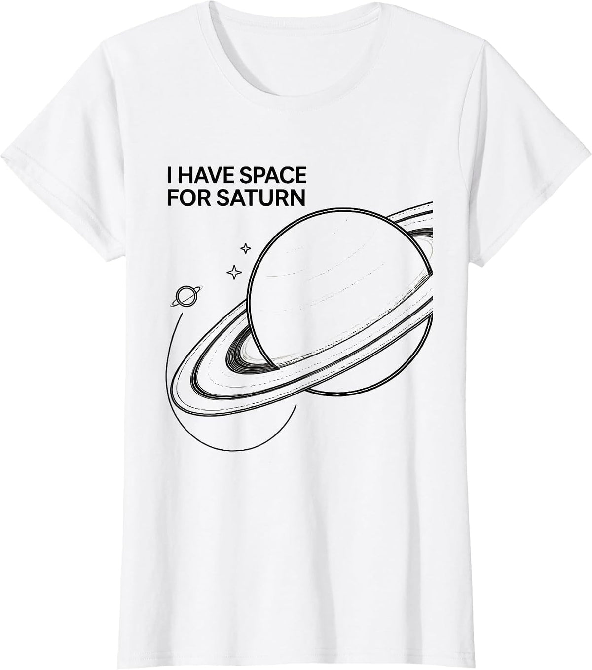 Women's I Have Space For Saturn Funny Retro Astronomy Space T-Shirt - White