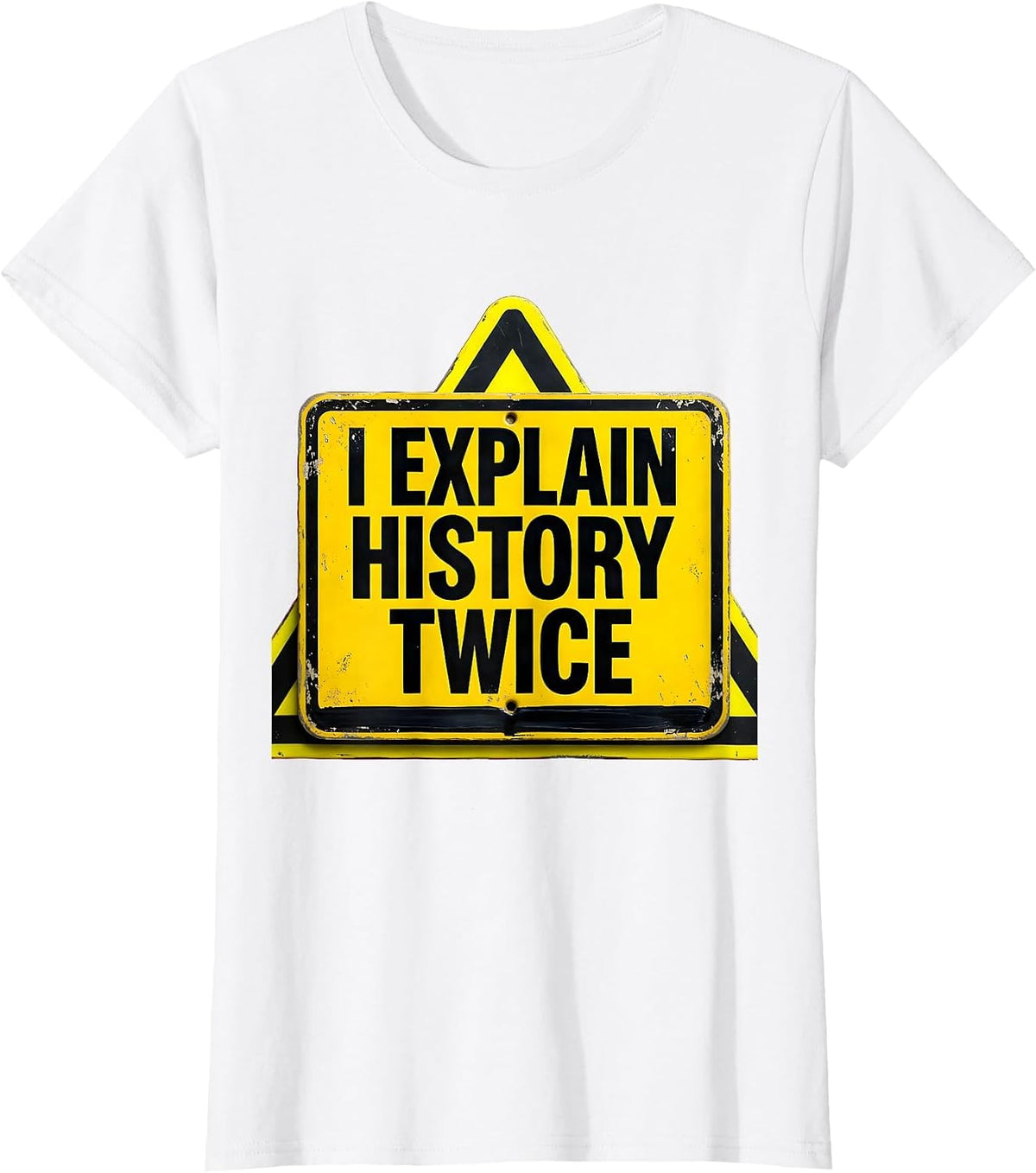 Women's I Explain History Twice Funny History Teacher Deadpan Humor T-Shirt - White
