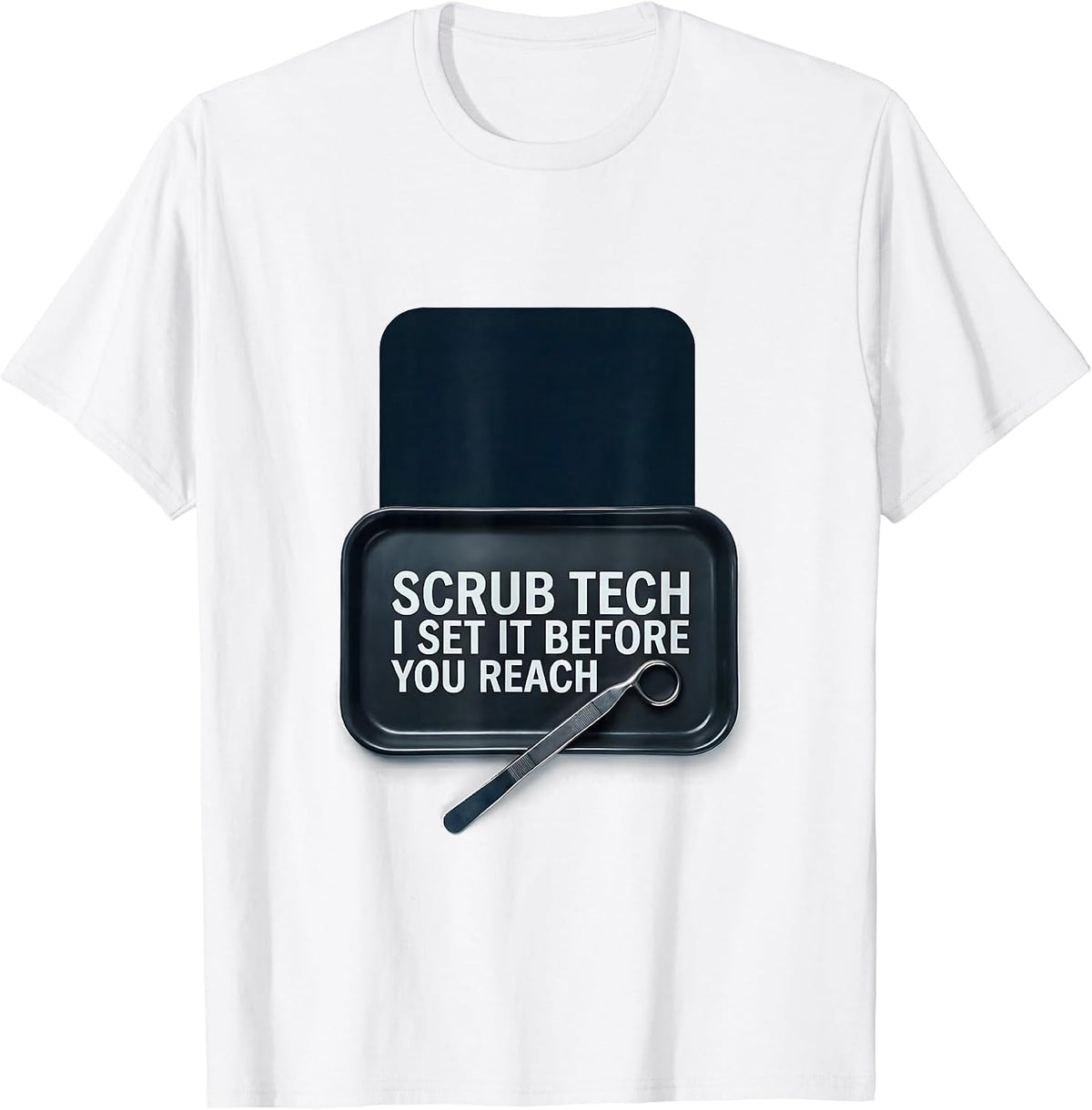 Men's Scrub Tech I Set It Before You Reach Funny PCT Surgical Tech T-Shirt - White