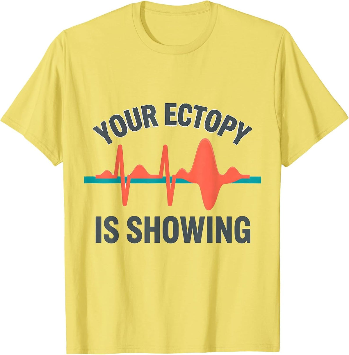 Men's Your Ectopy Is Showing Funny Cardiac Tech EKG Heartbeat T-Shirt - Lemon Yellow