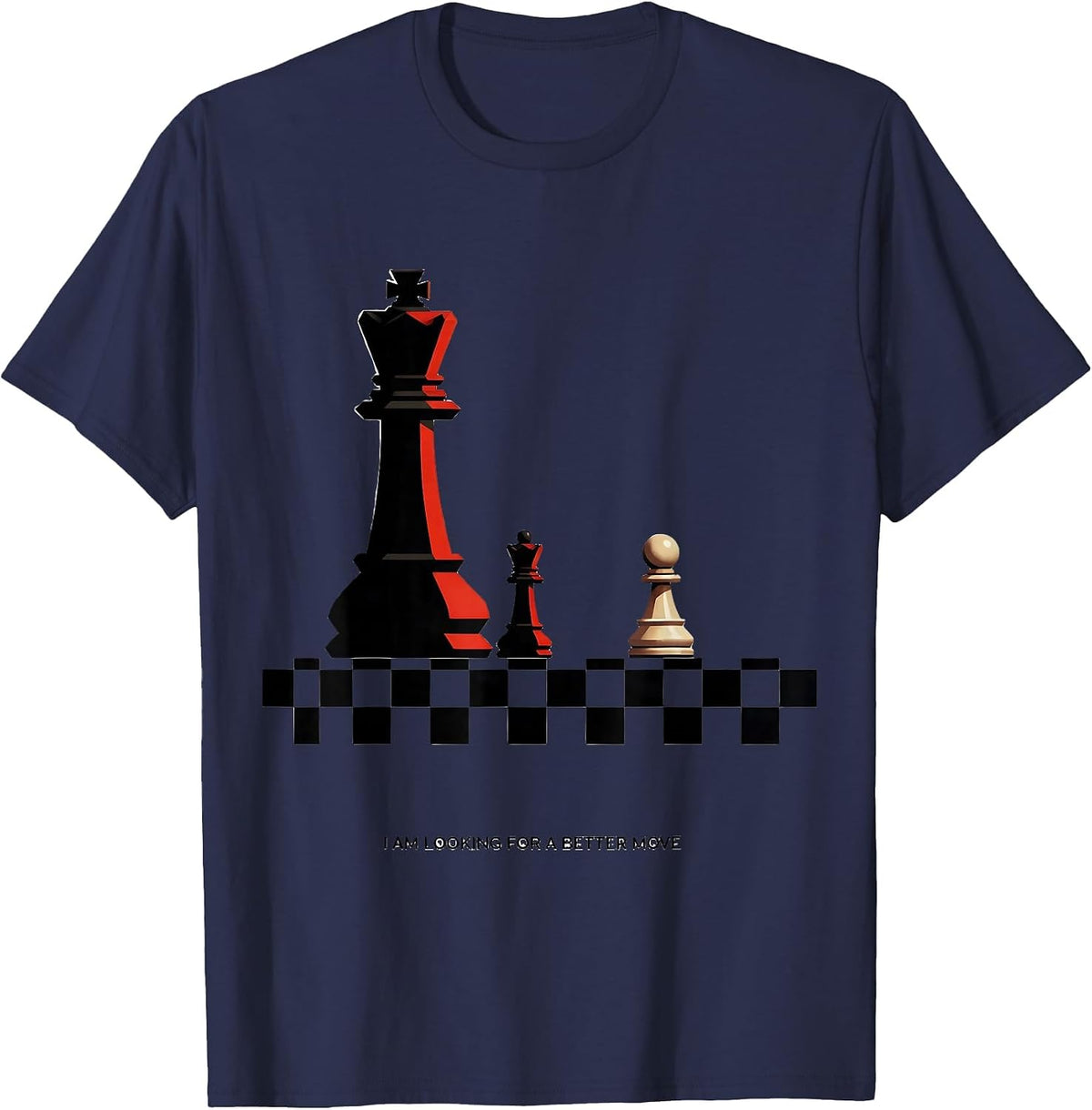I Am Looking For A Better Move Funny Chess Player Chess Club T-Shirt - Navy Blue