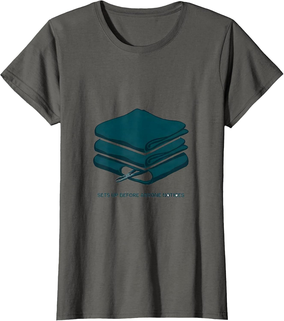 Women's Sets Up Before Anyone Notices Surgical Tech Scrub Tech Humor T-Shirt - Asphalt Grey