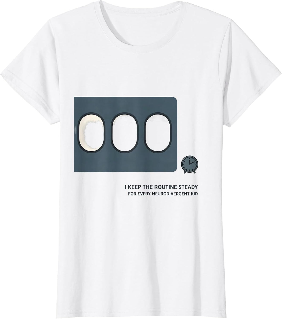 I Keep The Routine Steady For Every Neurodivergent Kid T-Shirt - White