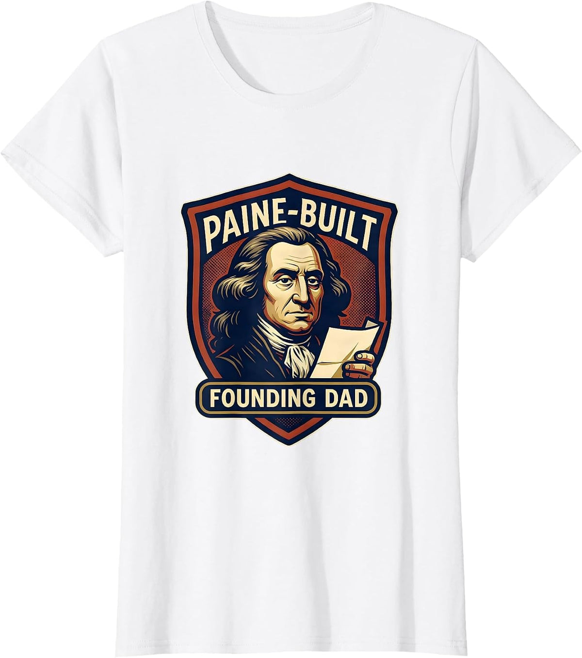Paine-Built Founding Dad Funny History Teacher Founding T-Shirt - White