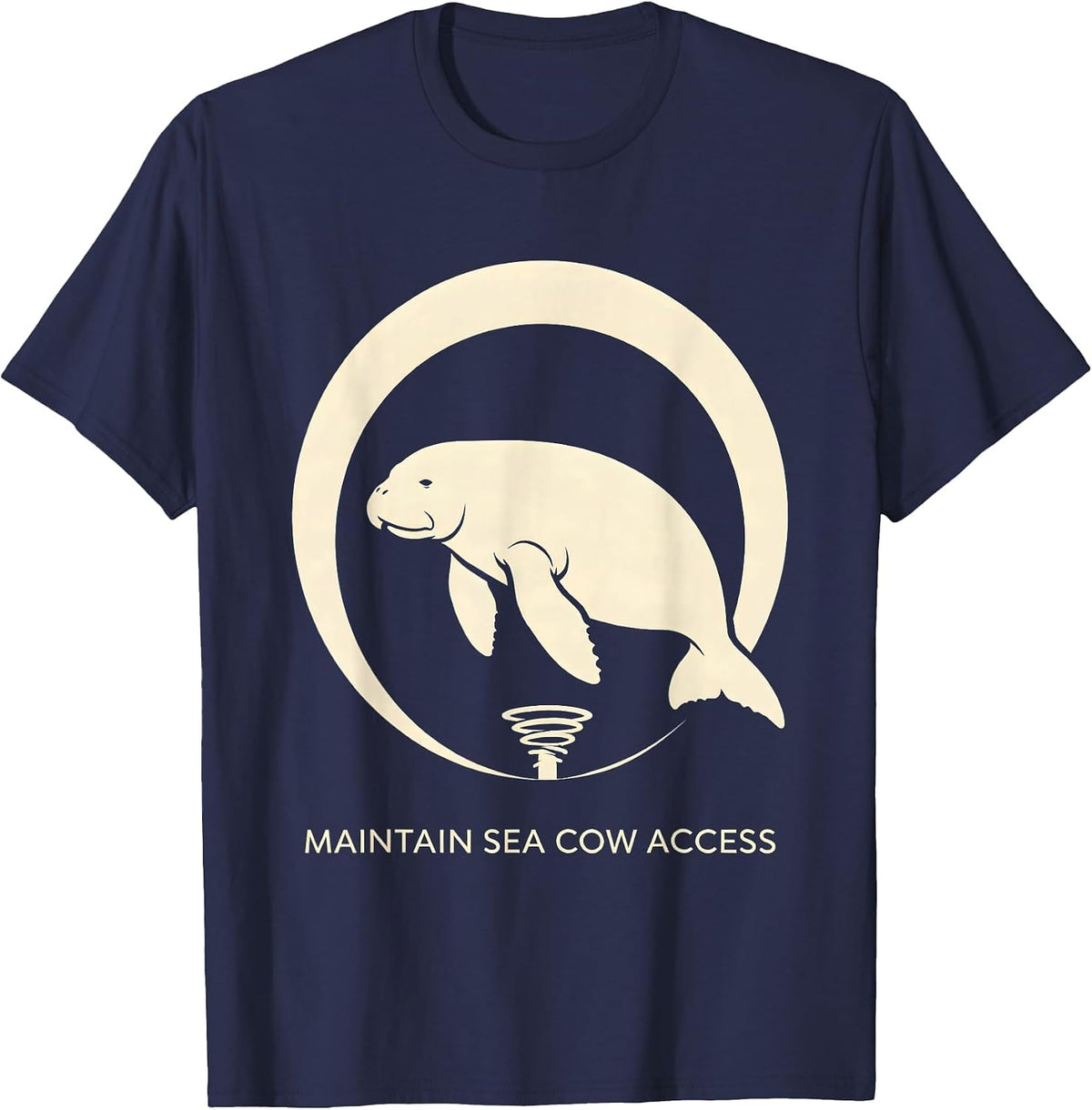 Maintain Sea Cow Access Funny Manatee Wildlife Lover T-Shirt - Navy Blue