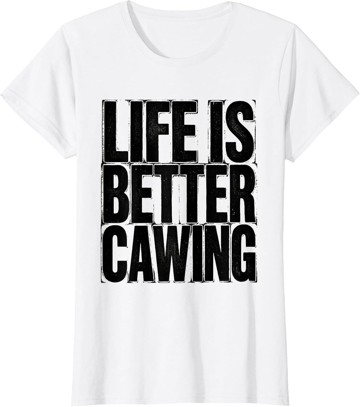 Life Is Better Cawing Crow Bird Lover Design T-Shirt - White