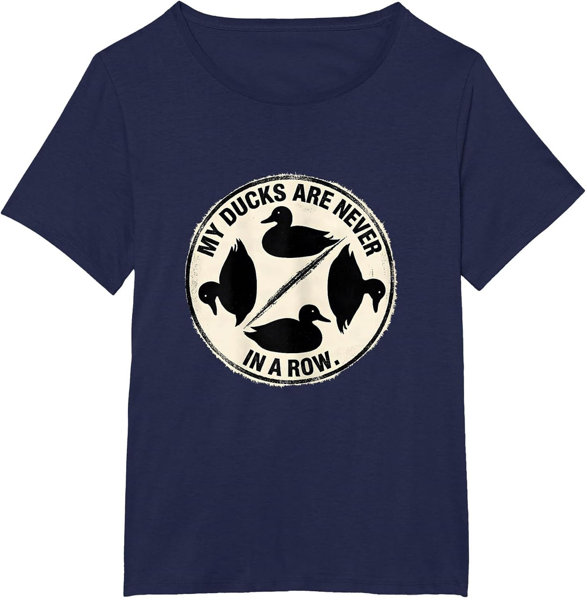 Women's My Ducks Are Never in a Row Funny Duck Humor Novelty Gift T-Shirt - Navy Blue
