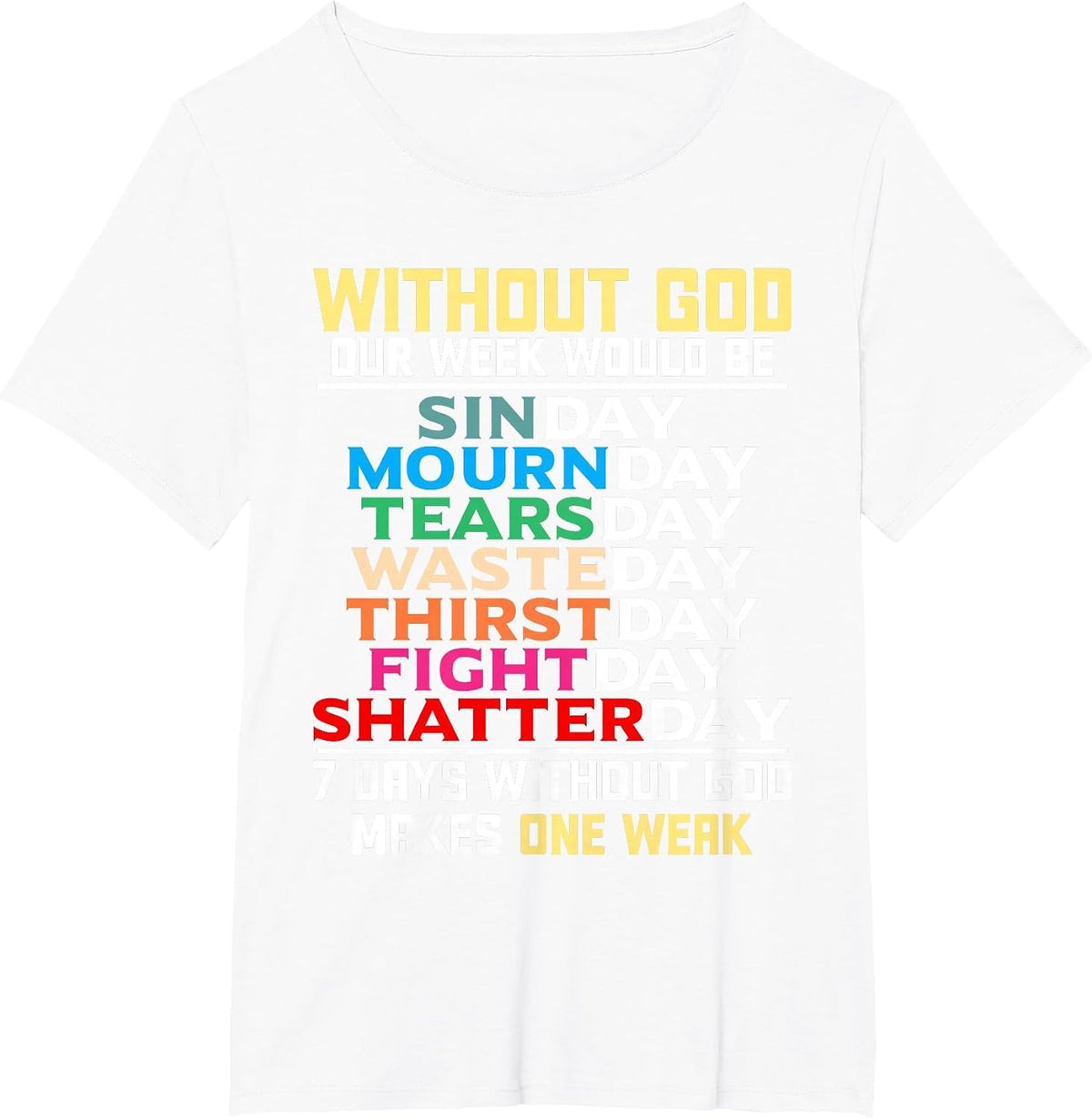 Without God Would be Our Week Sunday, Easter T-Shirt - White