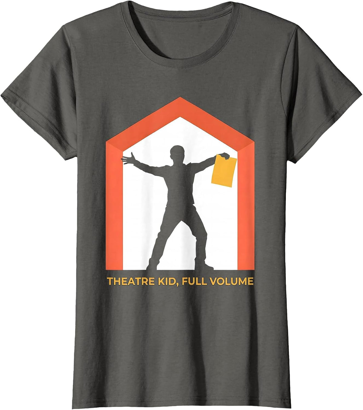 Women's Theatre Kid Full Volume Funny Theater Drama Stage Actor T-Shirt - Asphalt Grey