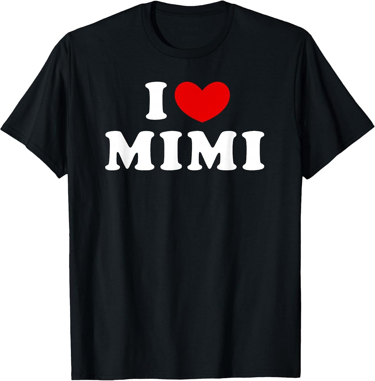 I Love Mimi, I Love Mimi T-Shirt - Black