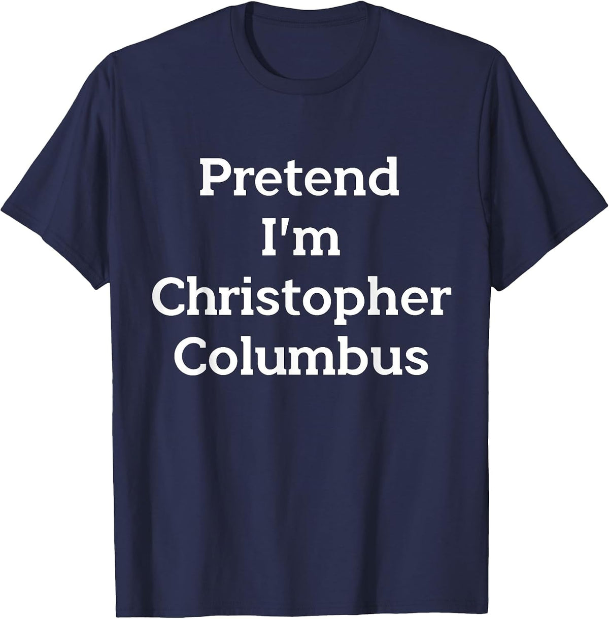 Pretend Christopher Columbus Costume Funny Halloween Party T-Shirt - Navy Blue