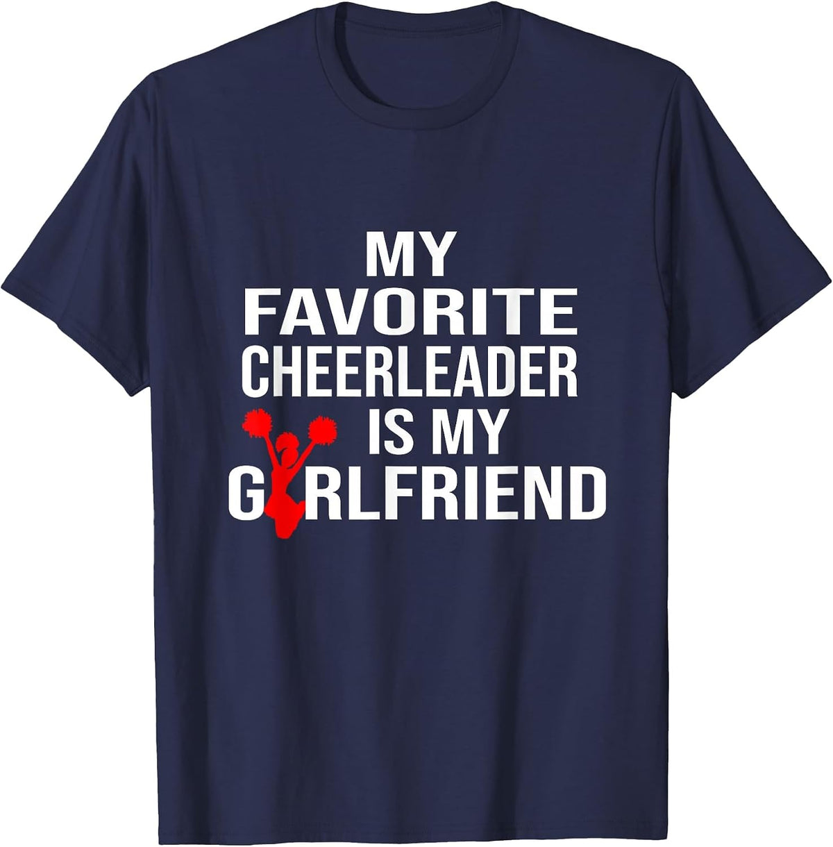 My Favorite Cheerleader is My Girlfriend Cheer Boyfriend T-Shirt - Navy Blue