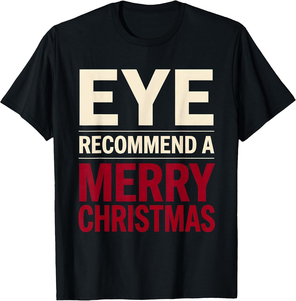 Men's Eye Recommend A Merry Christmas Funny Optometrist Eye-Care T-Shirt - Black