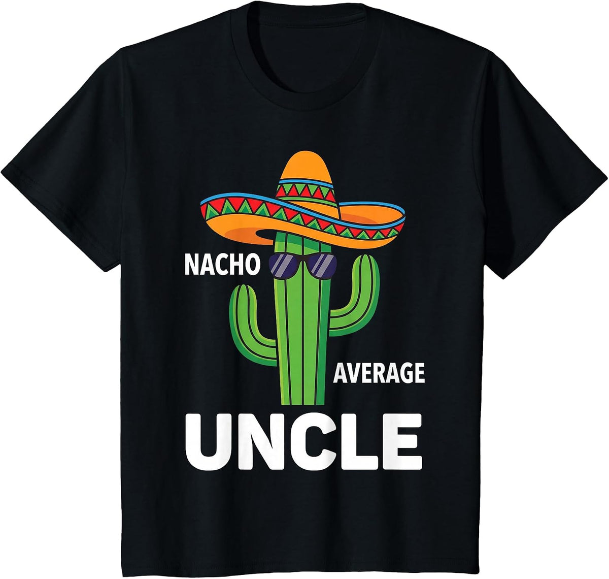 Uncle Joke Humor Funny Nacho Average Uncle T-Shirt - Black