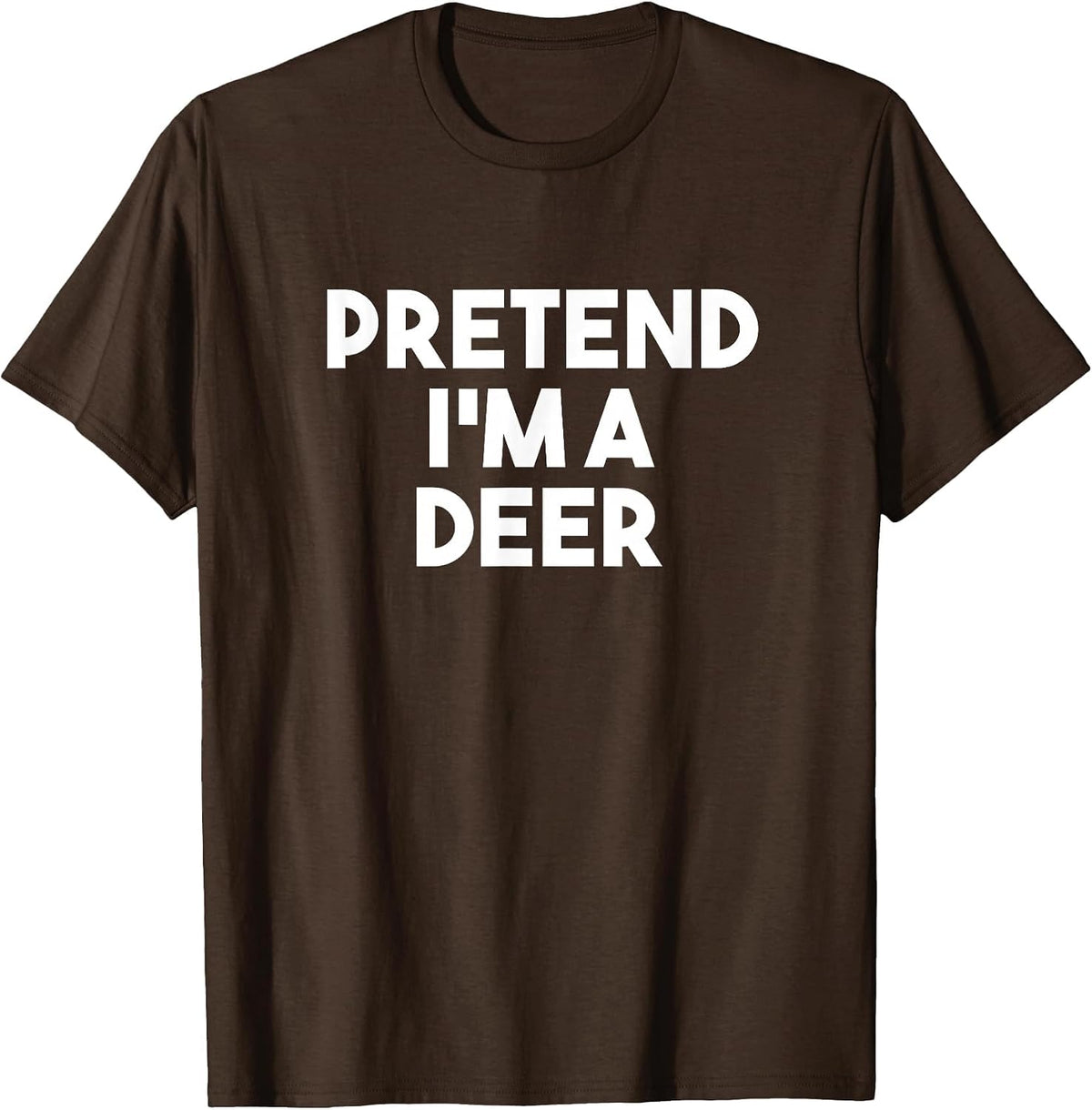 Pretend I'm a Deer Funny Lazy Deer Halloween Costume T-Shirt - Brown