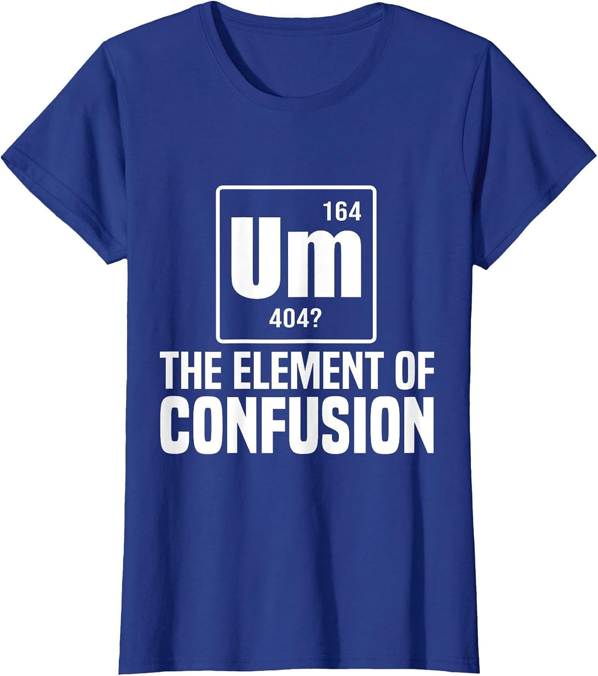 Um The Element of Confusion College T-Shirt - Royal Blue
