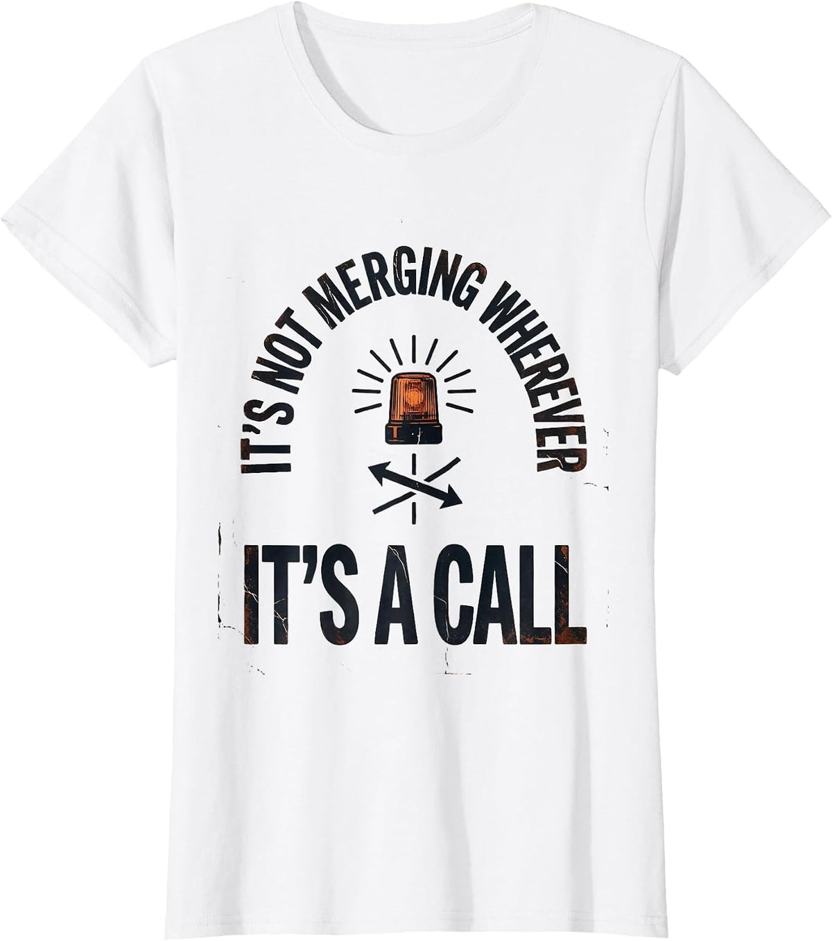 It's Not Merging Wherever, It's A Call Distressed EMT T-Shirt - White