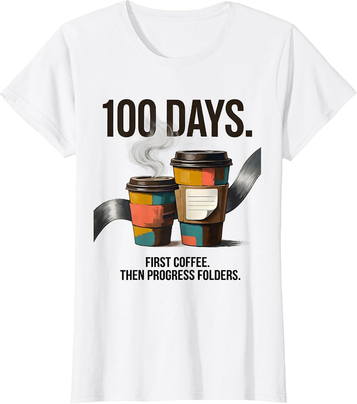 100 Days First Coffee Then Progress Folders Teacher T-Shirt - White